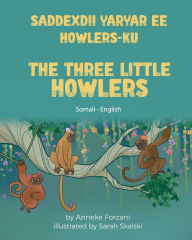 Title: The Three Little Howlers (Somali - English): Saddexdii Yaryar ee Howlers-ku, Author: Anneke Forzani