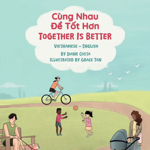 Together Is Better (Vietnamese-English): Cï¿½ng Nhau Để Tốt Hơn
