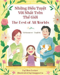 Title: The Best of All Words (Vietnamese-English): Những Điều Tuyệt Vời Nhất Trï¿½n Thế Giới, Author: Ellen Becker