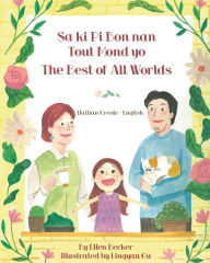 Title: The Best of All Words (Haitian Creole-English): Sa ki Pi Bon nan Tout Mond yo, Author: Ellen Becker