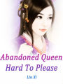 Abandoned Queen Hard To Please: Volume 2