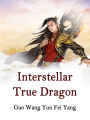 Interstellar True Dragon: Volume 3