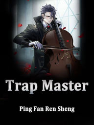 Title: Trap Master: Volume 4, Author: Ping FanRenSheng