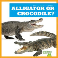 Title: Alligator or Crocodile?, Author: Adeline J Zimmerman
