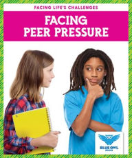 Title: Facing Peer Pressure, Author: Golriz Golkar