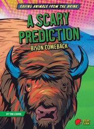 Title: A Scary Prediction: Bison Comeback, Author: Tim Cooke