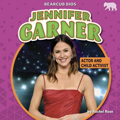 Jennifer Garner: Actor and Child Activist