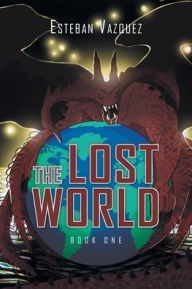 Title: The Lost World: Book One, Author: Esteban Vazquez