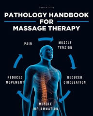 Title: Pathology Handbook for Massage Therapy, Author: Anne P. Stich