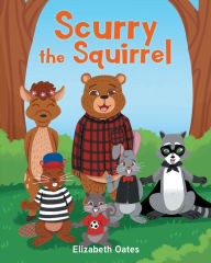 Title: Scurry the Squirrel, Author: Elizabeth Oates