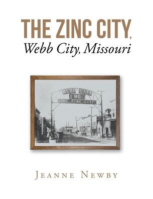 The Zinc City, Webb Missouri