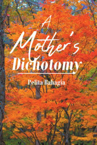 Title: A Mother's Dichotomy, Author: Pelita Bahagia