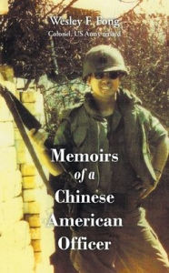 Title: Memoirs of a Chinese American Officer, Author: Wesley F Fong