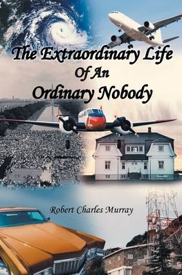 The Extraordinary Life Of An Ordinary Nobody