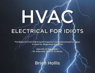 Title: HVAC Electrical for Idiots, Author: Brien Hollis