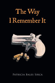 Title: The Way I Remember It, Author: Patricia Bales Sirca