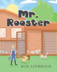 Title: Mr. Rooster, Author: Bob Ashbrook