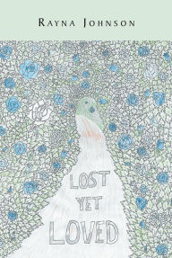 Title: Lost Yet Loved, Author: Rayna Johnson