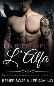Title: Un Premio Per L'Alfa, Author: Renee Rose