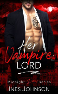 Title: Her Vampire Lord, Author: Ines Johnson