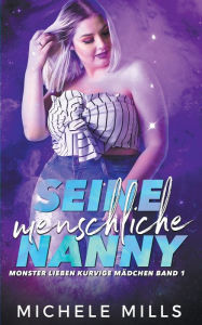 Title: Seine menschliche Nanny, Author: Michele Mills