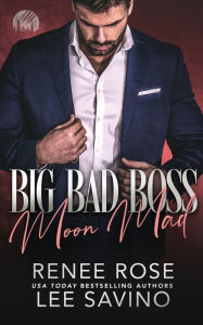Title: Big Bad Boss: Moon Mad, Author: Renee Rose