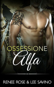 Title: Ossessione Alfa, Author: Renee Rose