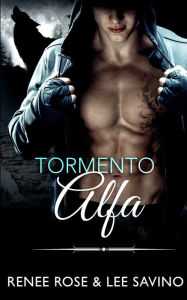 Title: Tormento Alfa, Author: Renee Rose