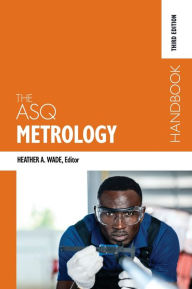 Title: The ASQ Metrology Handbook, Author: Heather A Wade