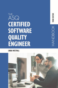 Title: The ASQ Certified Software Quality Engineer Handbook, Author: Linda Vogelsong Westfall