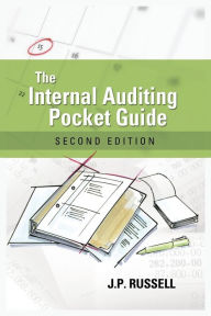 Title: The Internal Auditing Pocket Guide: Preparing, Performing, Reporting and Follow-up, Author: James P Russell
