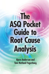 Title: ASQ Pocket Guide to Root Cause Analysis, Author: Bjïrn Andersen