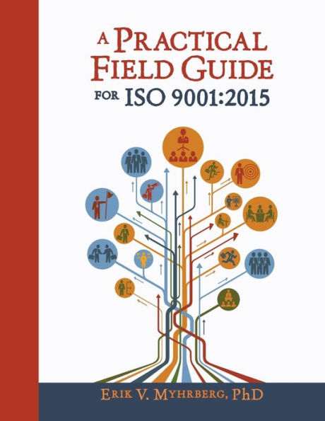 A Practical Field Guide for ISO 9001: 2015
