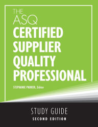 Title: The ASQ Certified Supplier Quality Professional Study Guide, Author: Stephanie  Parker