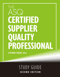 Title: The ASQ Certified Supplier Quality Professional Study Guide, Author: Stephanie  Parker