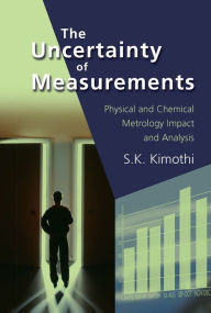 Title: The Uncertainty of Measurements: Physical and Chemical Metrology: Impact and Analysis, Author: Shri Krishna Kimothi