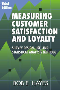 Title: Measuring Customer Satisfaction and Loyalty: Survey Design, Use, and Statistical Analysis Methods, Author: Bob E. Hayes