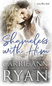 Title: Shameless With Him, Author: Carrie Ann Ryan