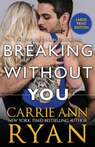 Title: Breaking Without You, Author: Carrie Ann Ryan