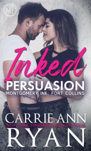 Title: Inked Persuasion, Author: Carrie Ann Ryan