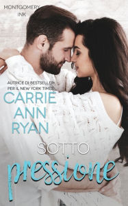Title: Sotto pressione, Author: Carrie Ann Ryan