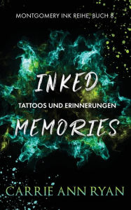 Title: Inked Memories - Tattoos und Erinnerungen, Author: Carrie Ann Ryan