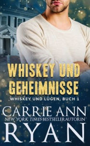 Title: Whiskey und Geheimnisse, Author: Carrie Ann Ryan
