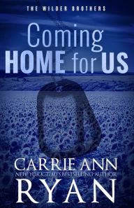 Title: Coming Home for Us - Special Edition, Author: Carrie Ann Ryan