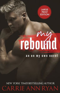 Title: My Rebound, Author: Carrie Ann Ryan