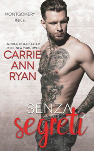 Title: Senza Segreti, Author: Carrie Ann Ryan