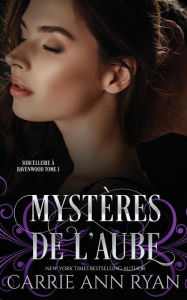 Title: Mystères de l'aube, Author: Carrie Ann Ryan