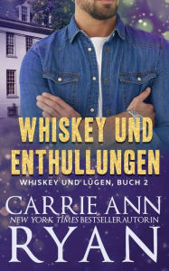 Title: Whiskey und Enthüllungen, Author: Carrie Ann Ryan