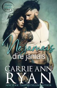 Title: Ne jamais dire jamais, Author: Carrie Ann Ryan