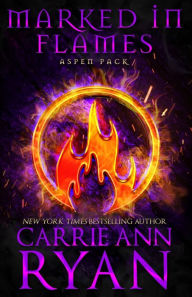 Title: Marked in Flames, Author: Carrie Ann Ryan
